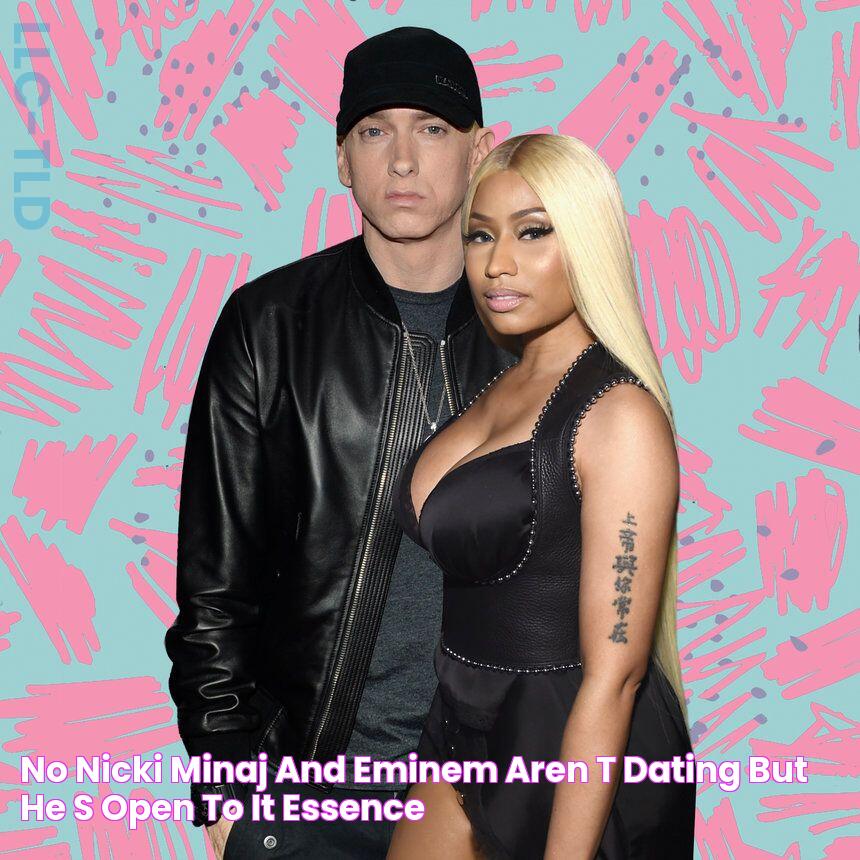 No, Nicki Minaj and Eminem Aren't Dating! But He's Open To It Essence