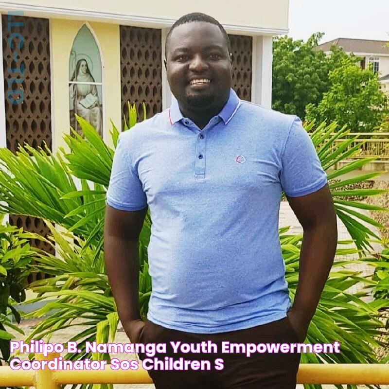 Philipo B. Namanga Youth Empowerment Coordinator SOS Children's