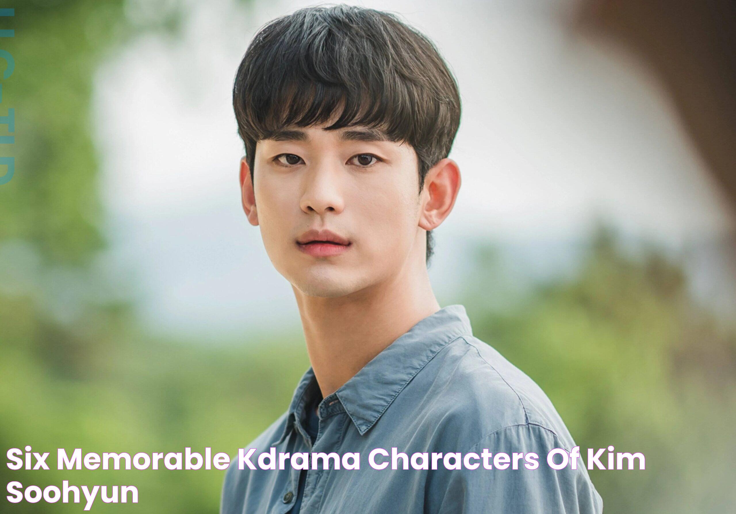 Six Memorable KDrama Characters of Kim Soohyun