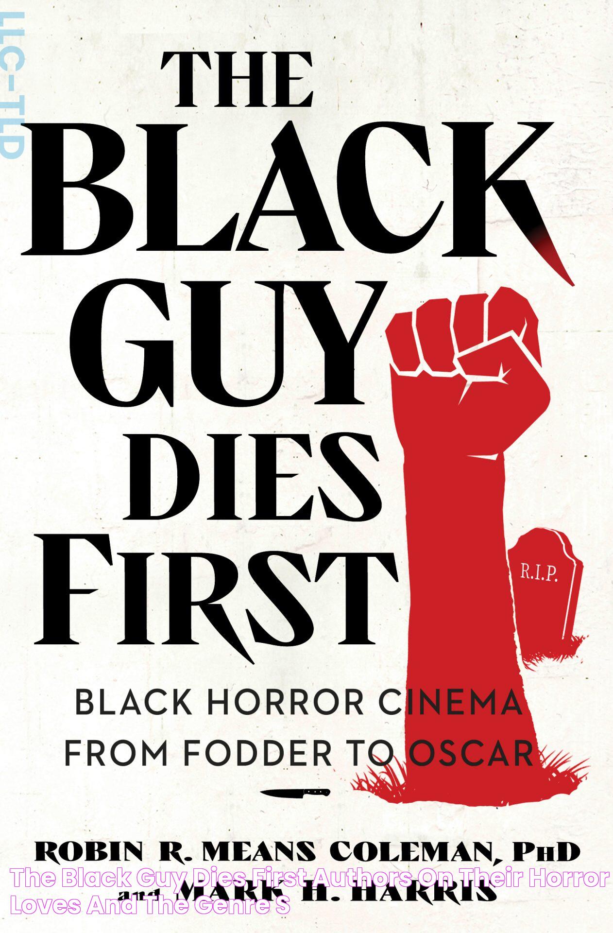 THE BLACK GUY DIES FIRST Authors on Their Horror Loves and the Genre's