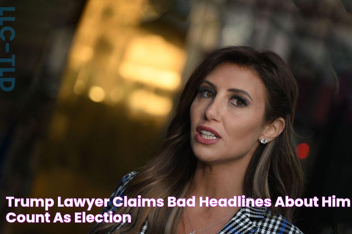 Trump lawyer claims bad headlines about him count as "election