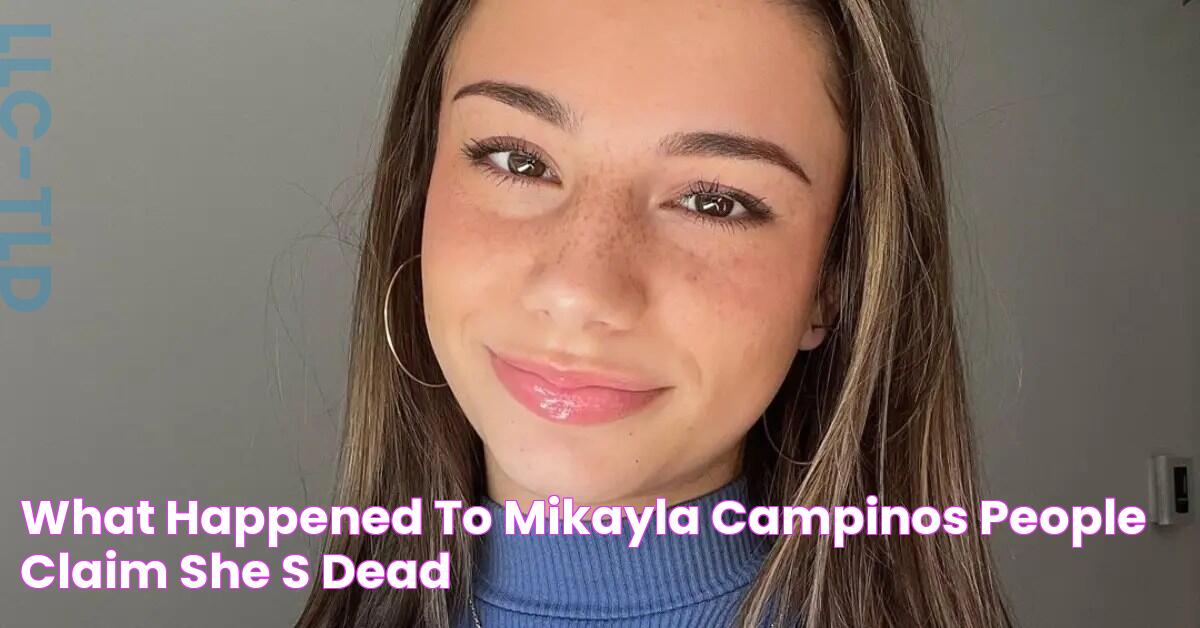 What Happened to Mikayla Campinos? People Claim She's Dead