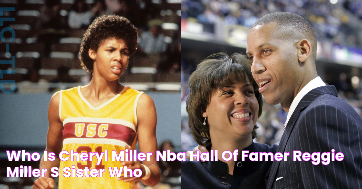 Who Is Cheryl Miller? NBA Hall of Famer Reggie Miller’s Sister Who