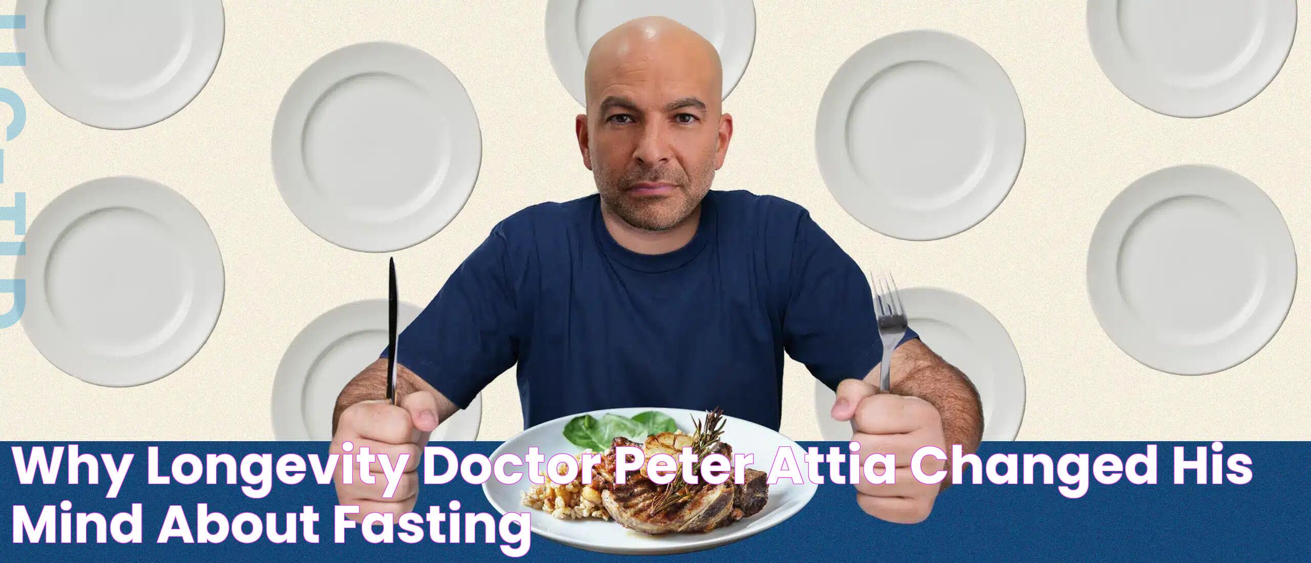 Why Longevity Doctor Peter Attia Changed His Mind About Fasting