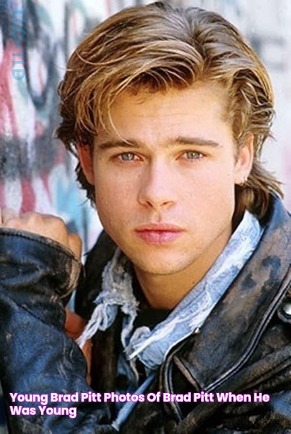 Young Brad Pitt Photos of Brad Pitt When He Was Young