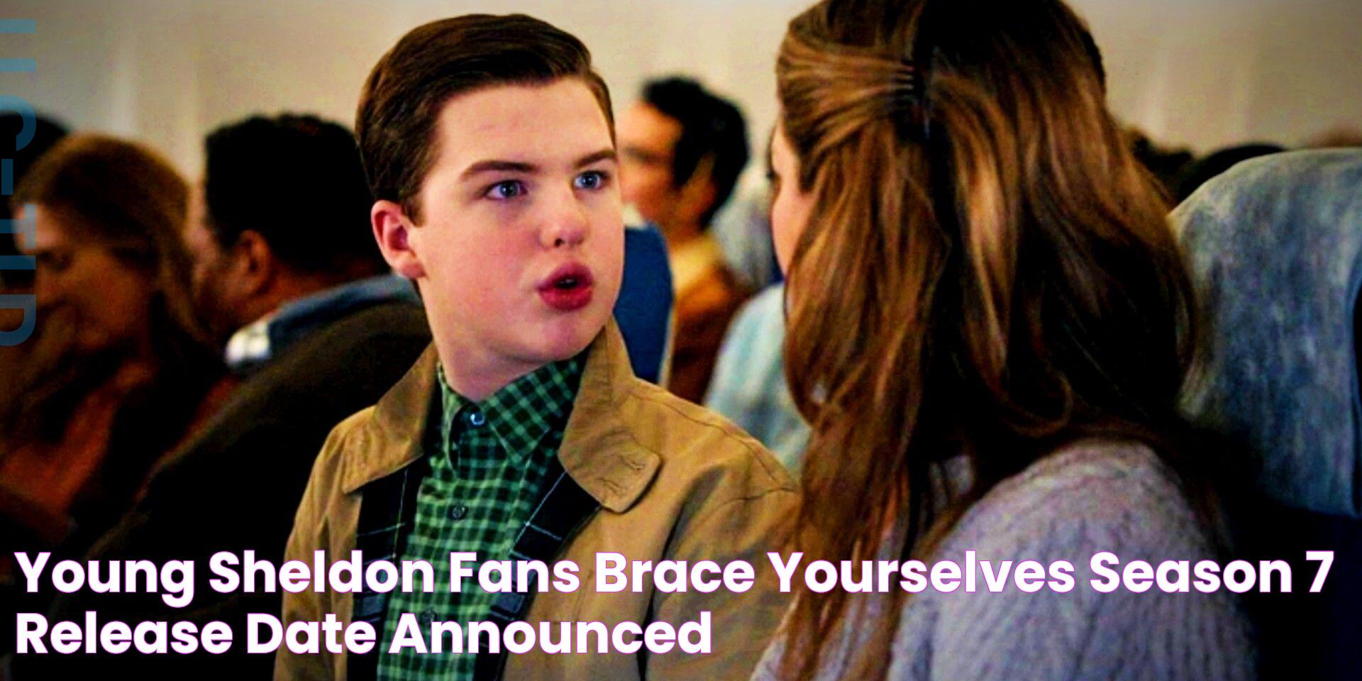 Young Sheldon Fans, Brace Yourselves! Season 7 Release Date Announced