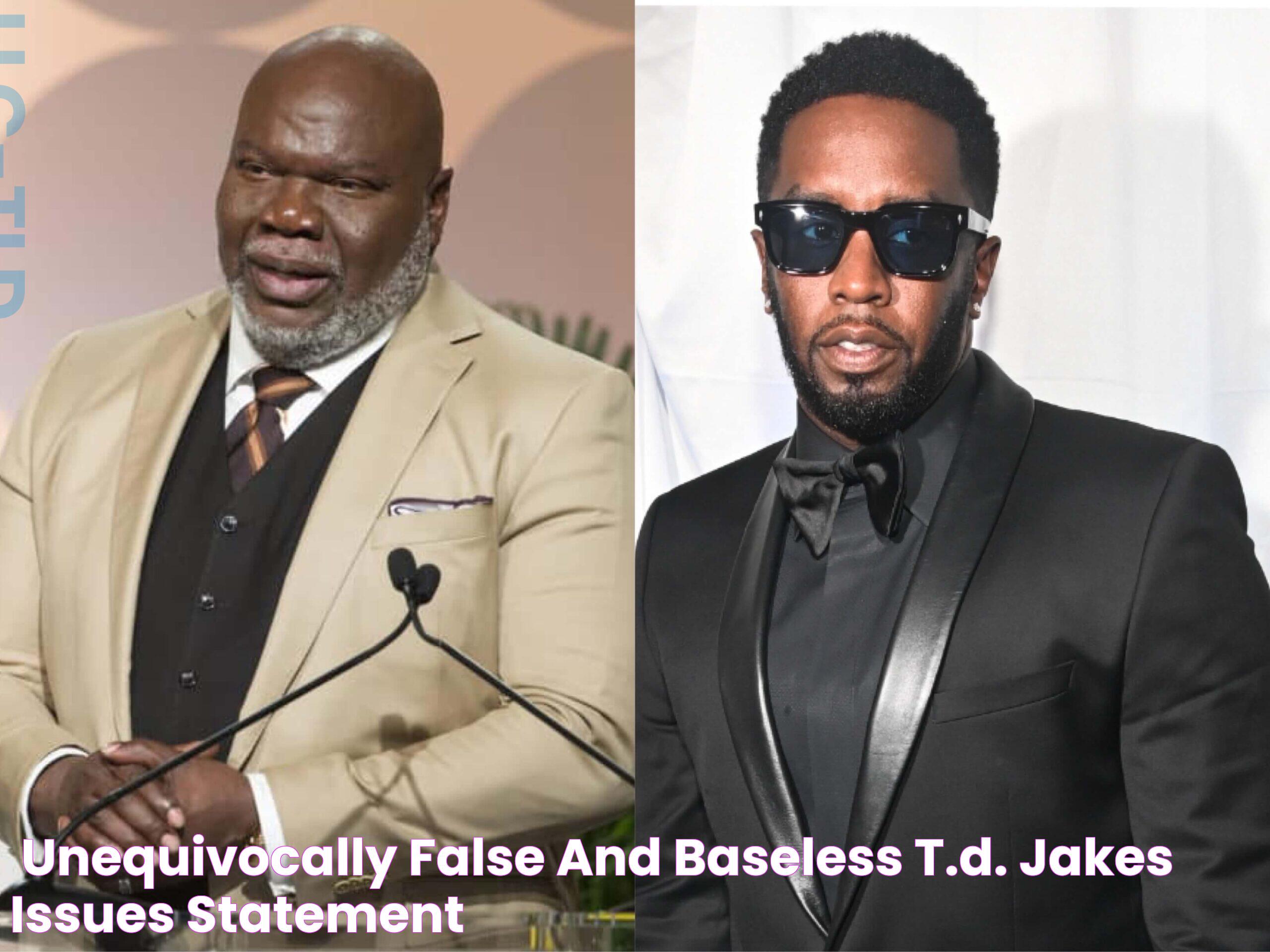 ‘Unequivocally False and Baseless’ T.D. Jakes Issues Statement