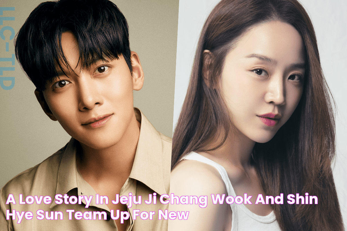 A Love Story in Jeju Ji Chang Wook and Shin Hye Sun Team Up for New