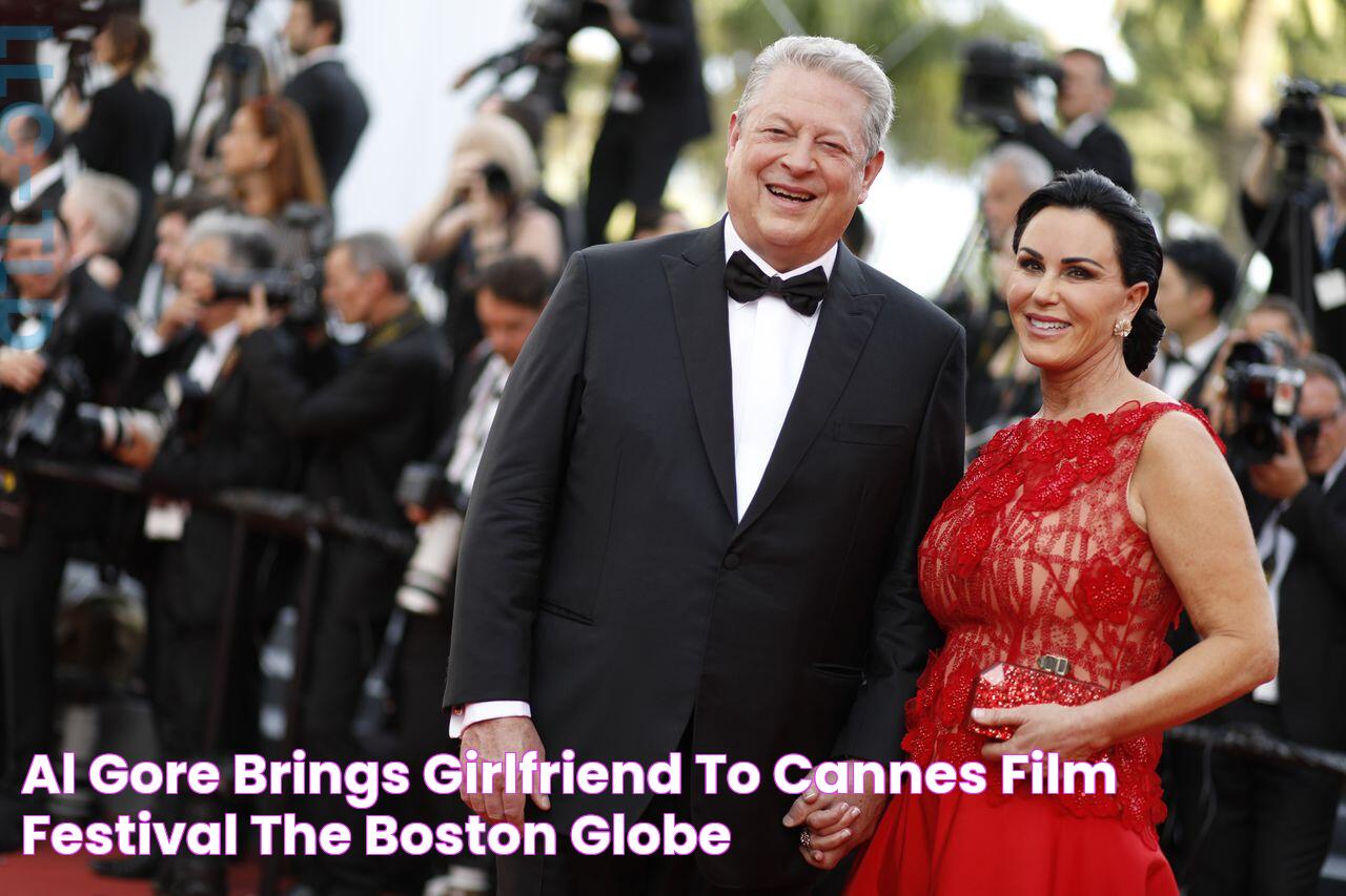 Al Gore brings girlfriend to Cannes Film Festival The Boston Globe