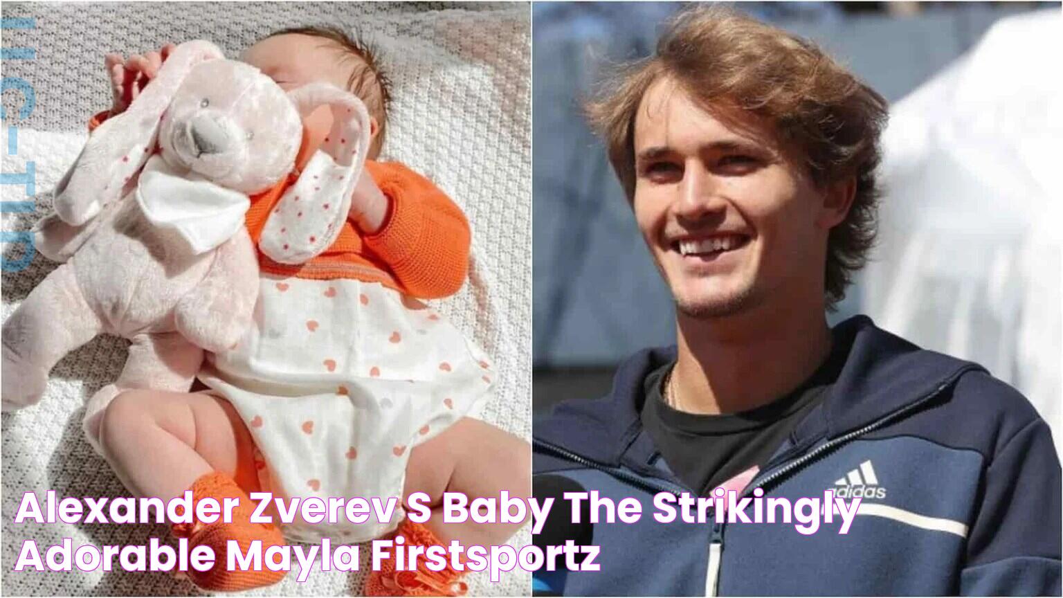 Alexander Zverev's Baby The strikingly adorable Mayla FirstSportz