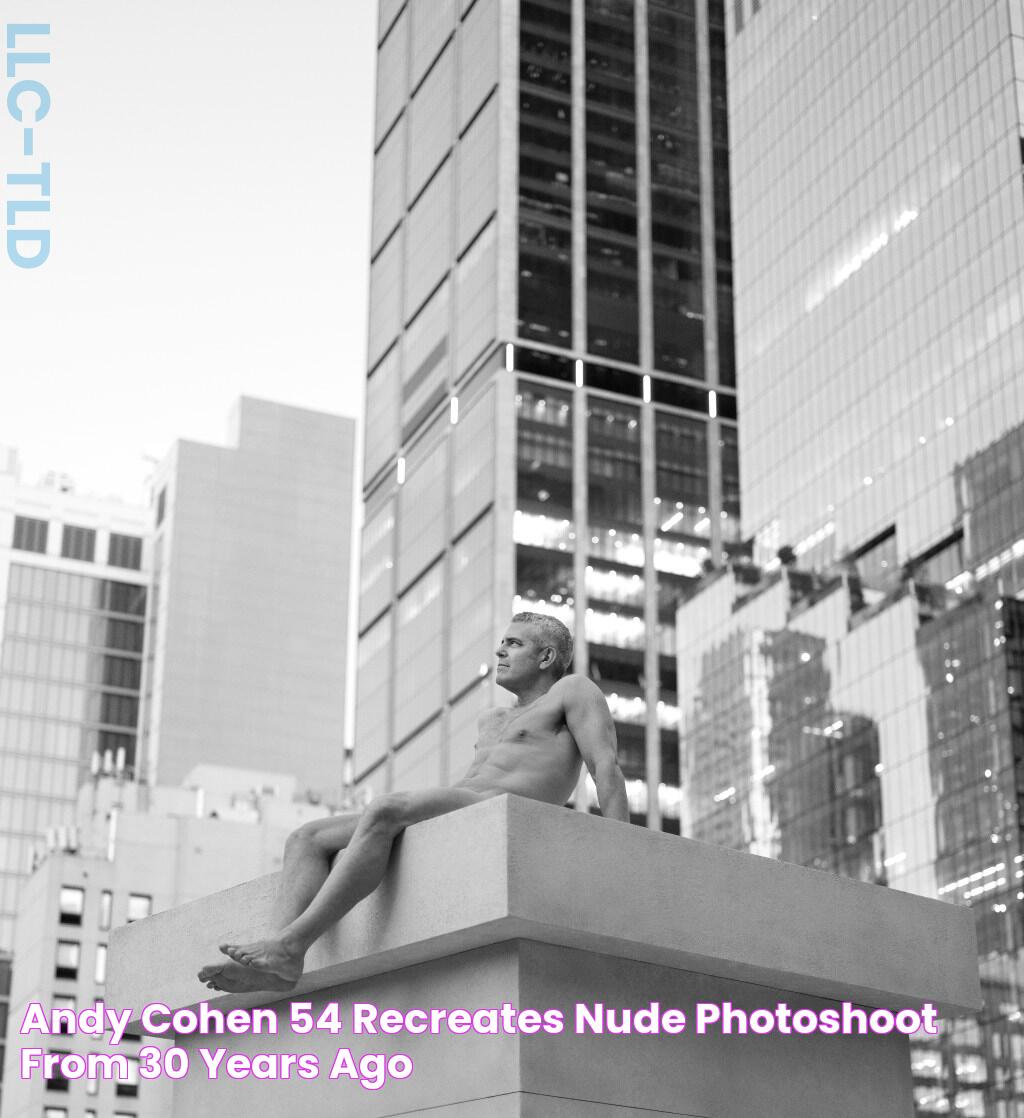 Andy Cohen, 54, recreates nude photoshoot from 30 years ago