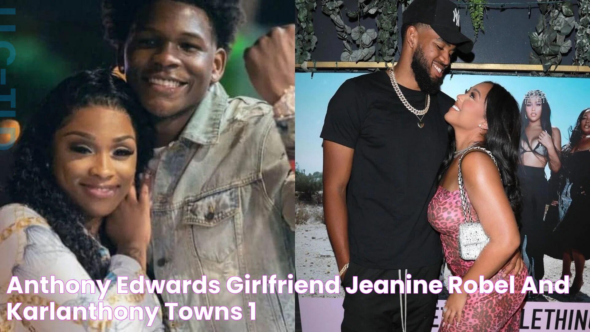 Anthony Edwards’ girlfriend Jeanine Robel and KarlAnthony Towns