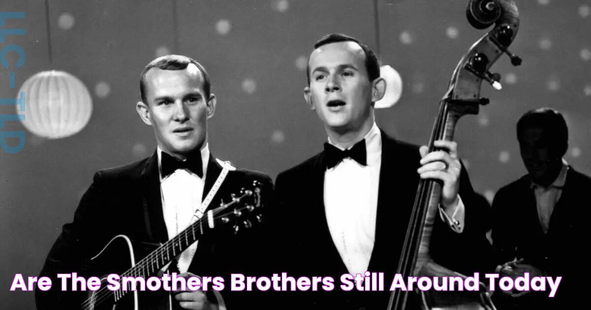 Are The Smothers Brothers Still Around Today?