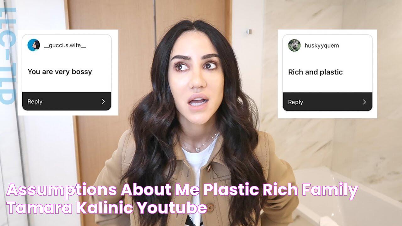 Assumptions About Me Plastic? Rich? Family? Tamara Kalinic YouTube