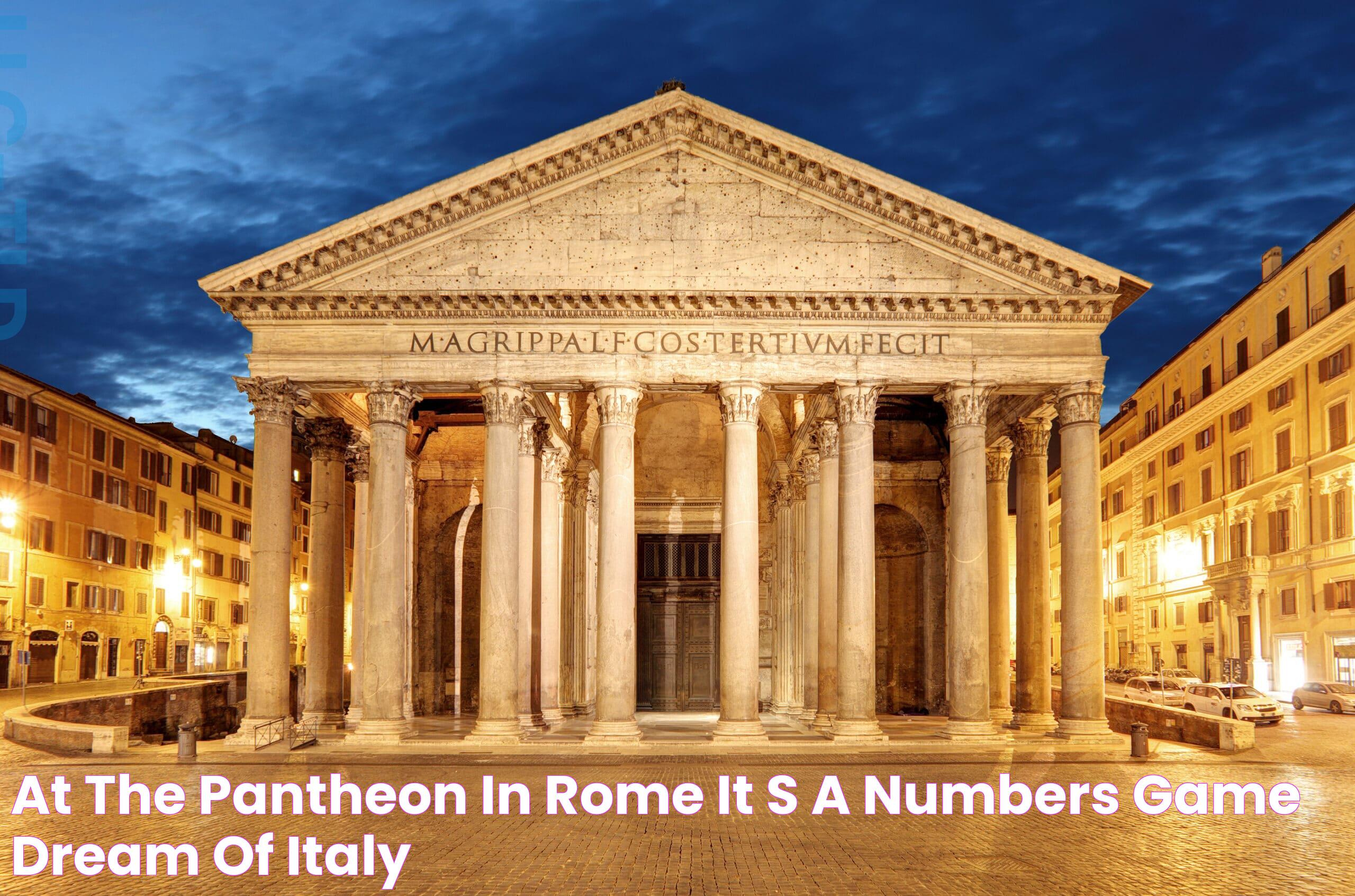 At the Pantheon in Rome, It's a Numbers Game Dream of Italy