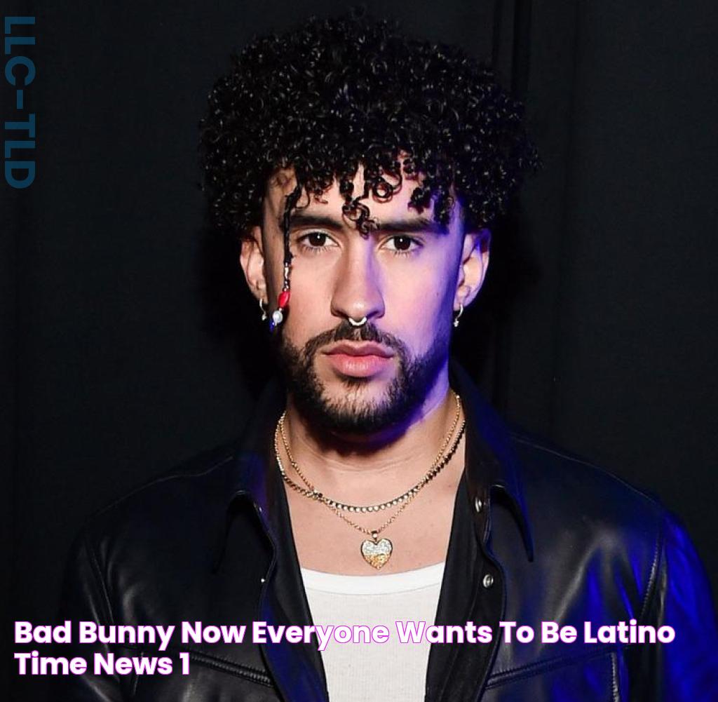 Bad Bunny "Now everyone wants to be Latino" TIme News