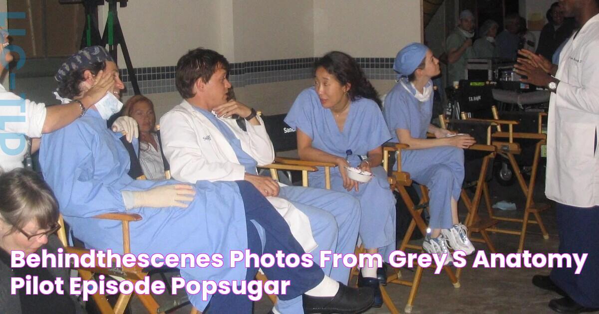 BehindtheScenes Photos From Grey's Anatomy Pilot Episode POPSUGAR