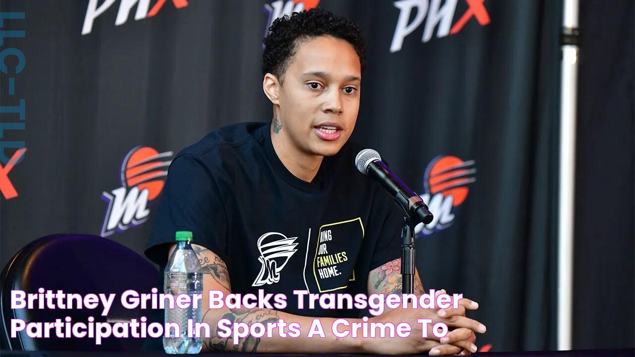 Brittney Griner backs transgender participation in sports ‘A crime' to