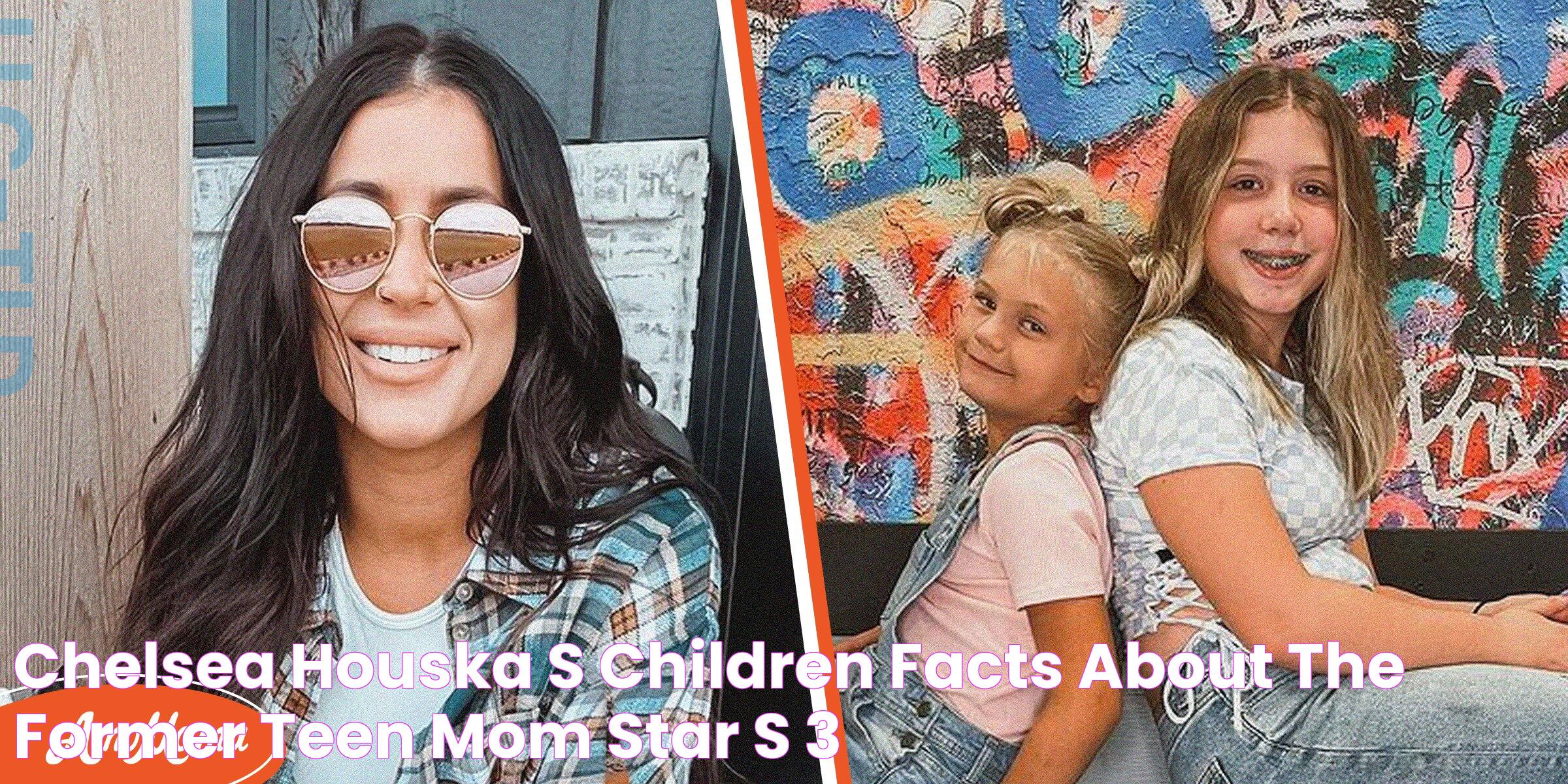 Chelsea Houska's Children Facts about the Former 'Teen Mom' Star's 3