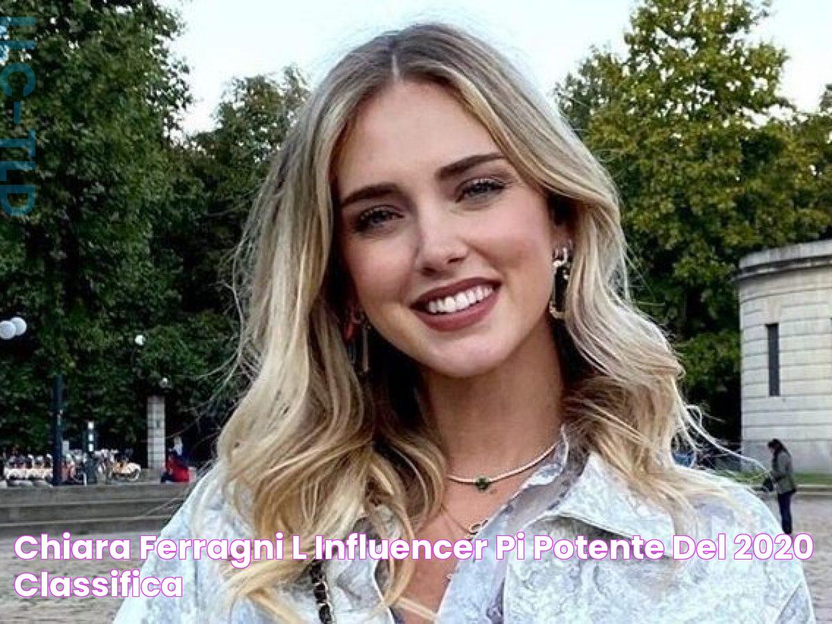 Chiara Ferragni è l'influencer più potente del 2020 classifica