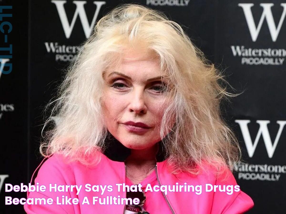 Debbie Harry says that acquiring drugs ‘became like a fulltime