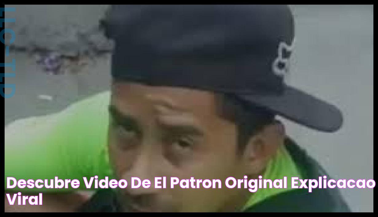 Descubre video de el patron original explicacao viral