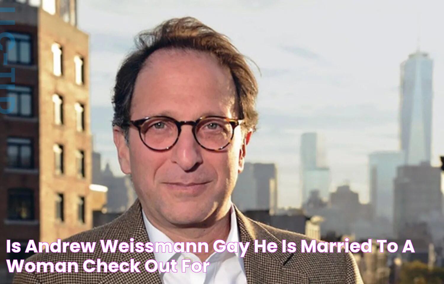 Is Andrew Weissmann Gay? He Is Married To a Woman! Check Out For