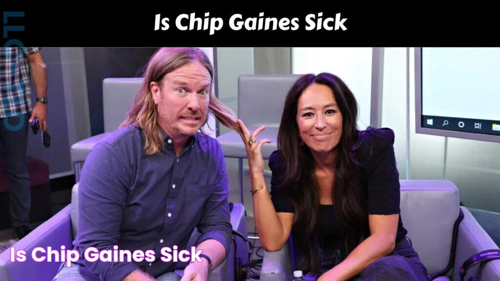 Is Chip Gaines Sick