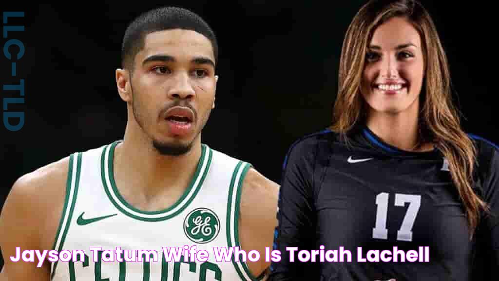 Jayson Tatum Wife Who is Toriah Lachell?