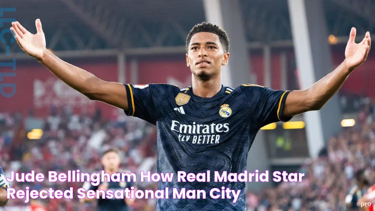 Jude Bellingham How Real Madrid star rejected sensational Man City