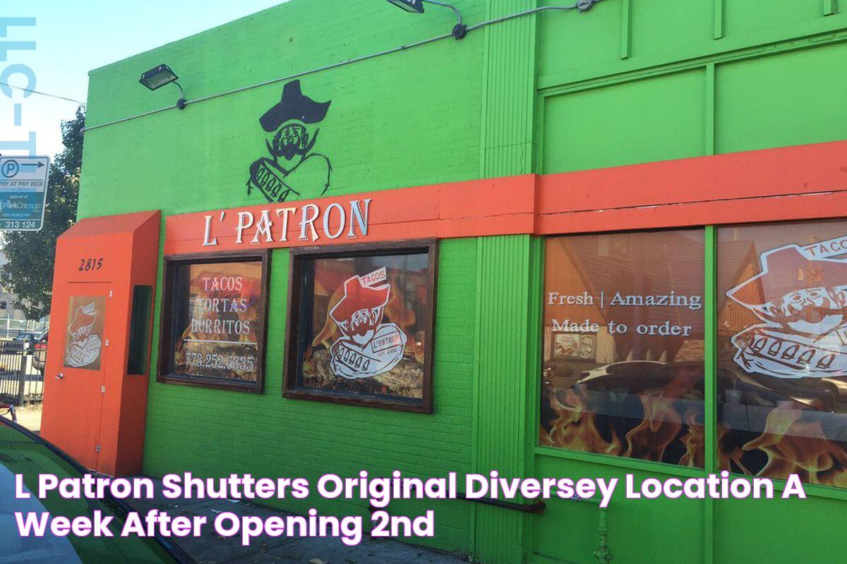 L'Patron Shutters Original Diversey Location A Week After Opening 2nd