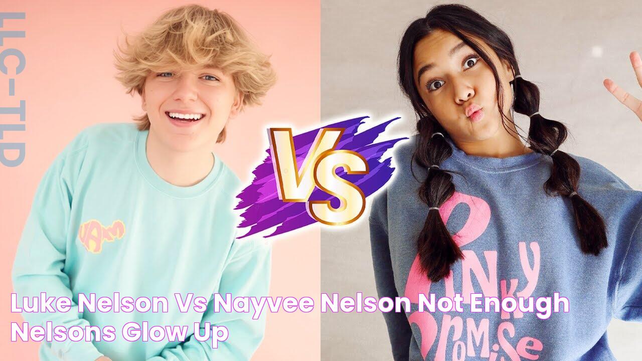 Luke Nelson VS NayVee Nelson (Not Enough Nelsons) Glow Up