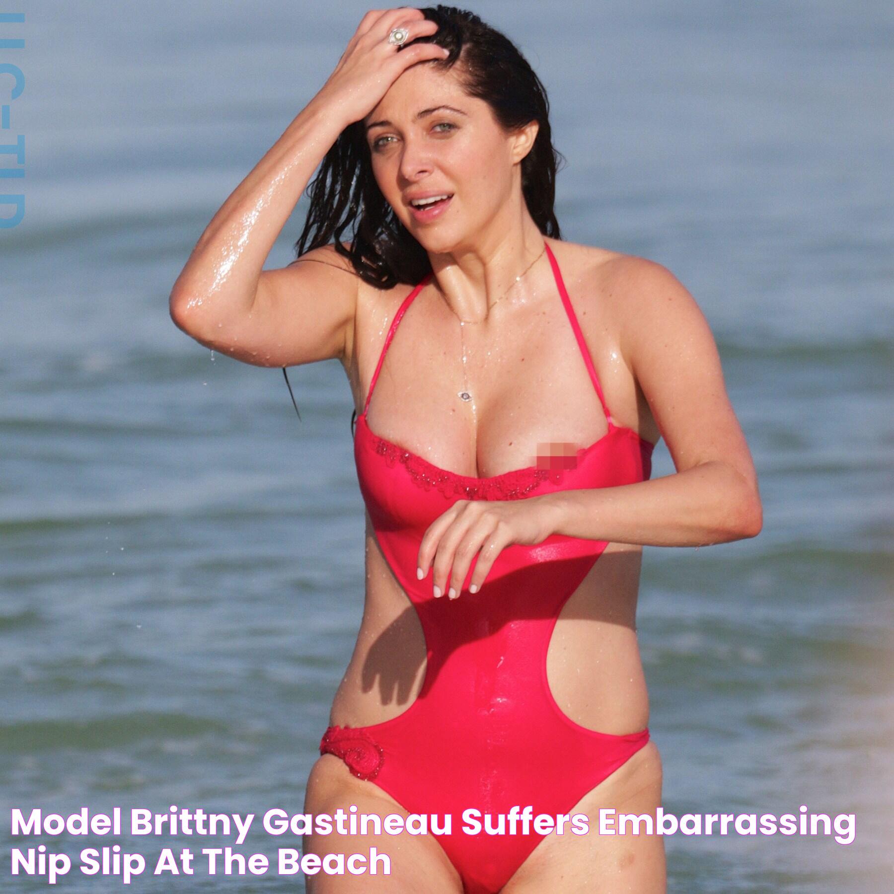 Model Brittny Gastineau Suffers Embarrassing Nip Slip at the Beach