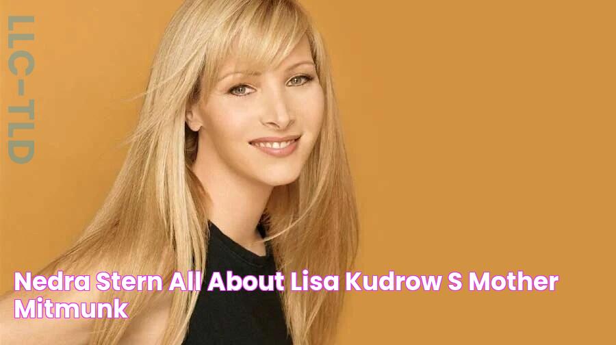 Nedra Stern All about Lisa Kudrow’s Mother Mitmunk