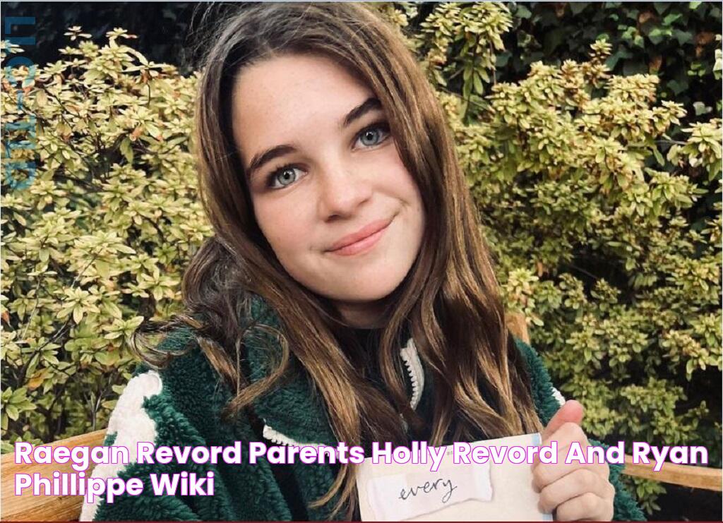 Raegan Revord Parents Holly Revord And Ryan Phillippe Wiki