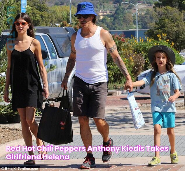 Red Hot Chili Peppers' Anthony Kiedis takes girlfriend Helena