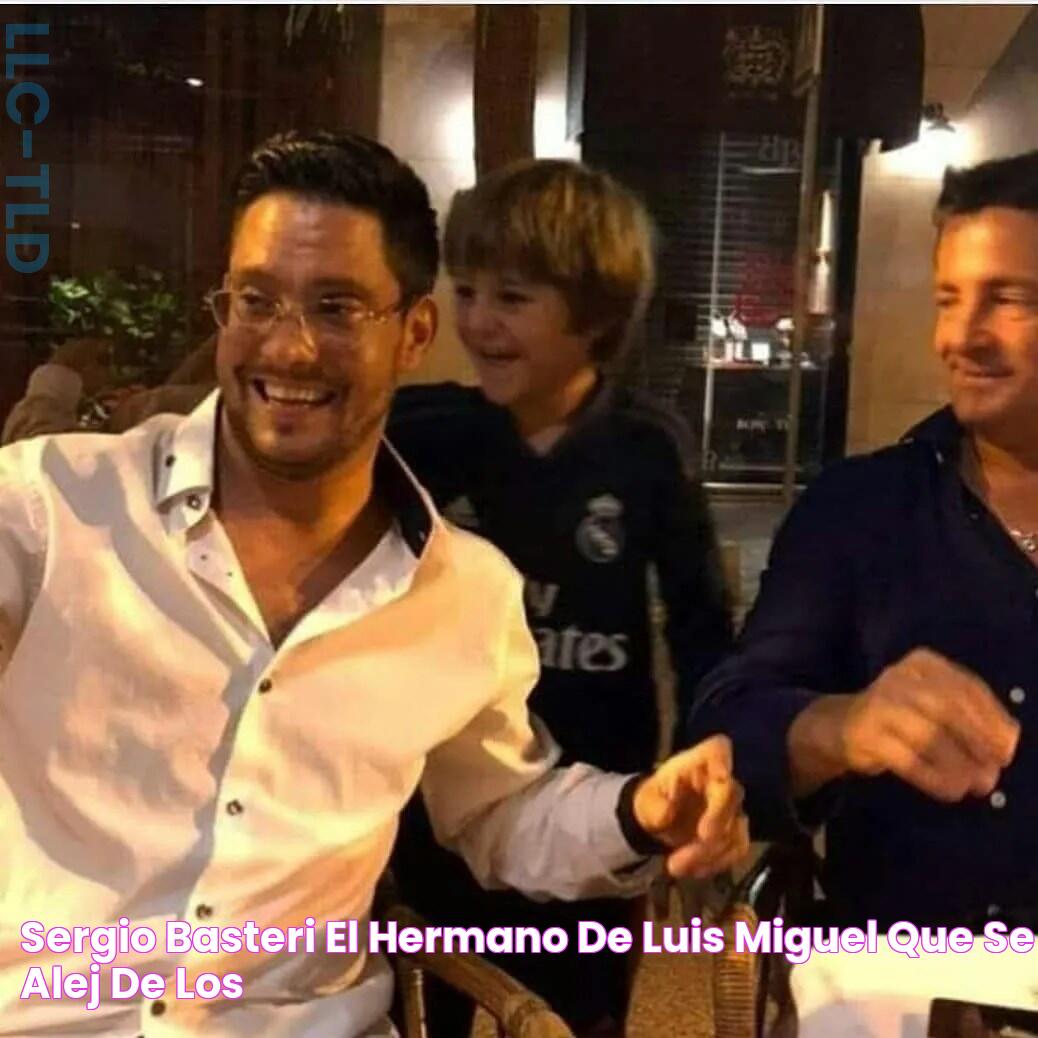 Sergio Basteri el hermano de Luis Miguel que se alejó de los