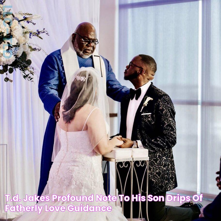 T.D. Jakes’ Profound Note to his Son Drips of Fatherly Love & Guidance