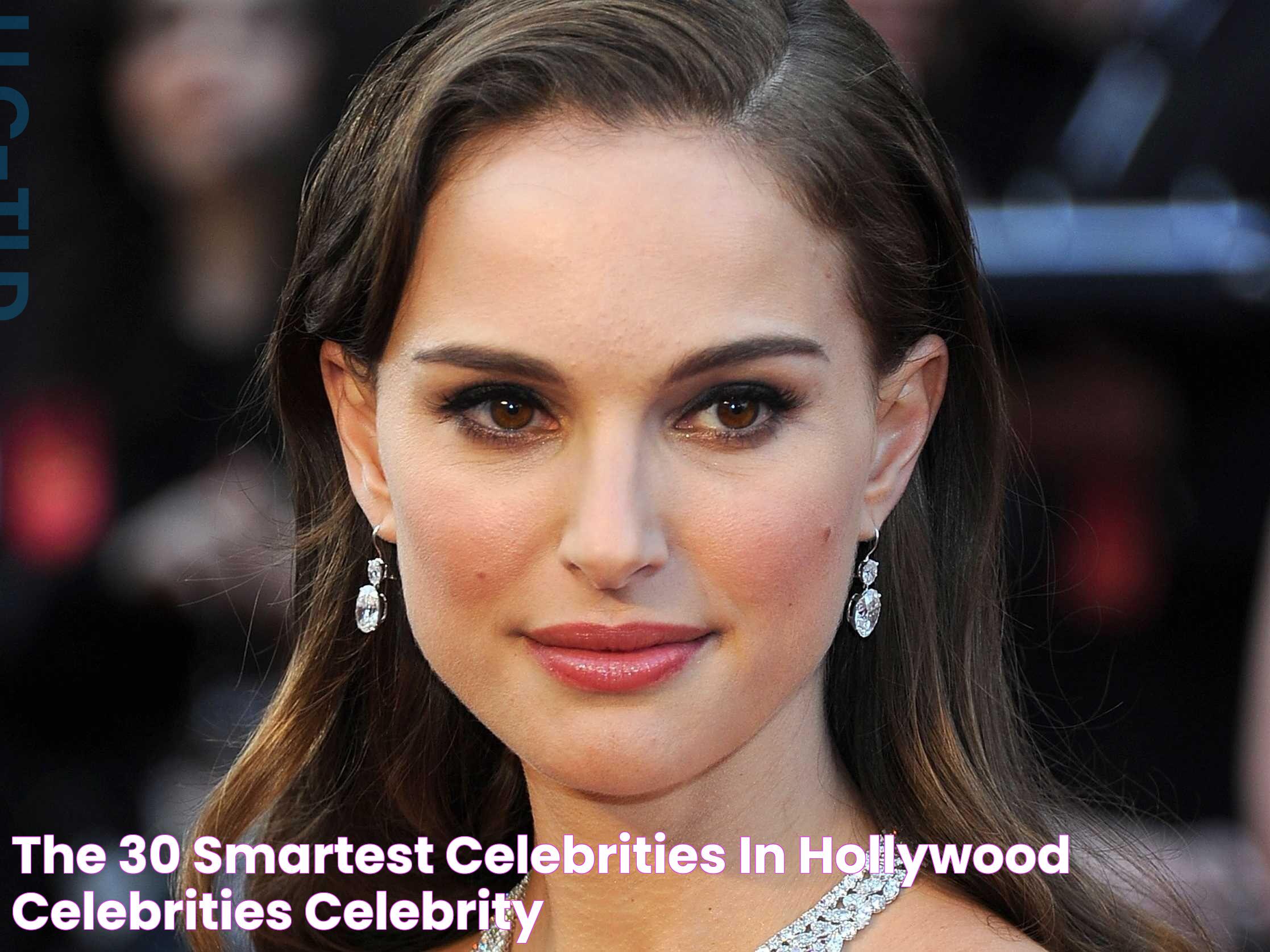 The 30 Smartest Celebrities In Hollywood Celebrities, Celebrity