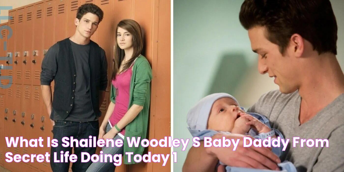 What Is Shailene Woodley's Baby Daddy From 'Secret Life' Doing Today?