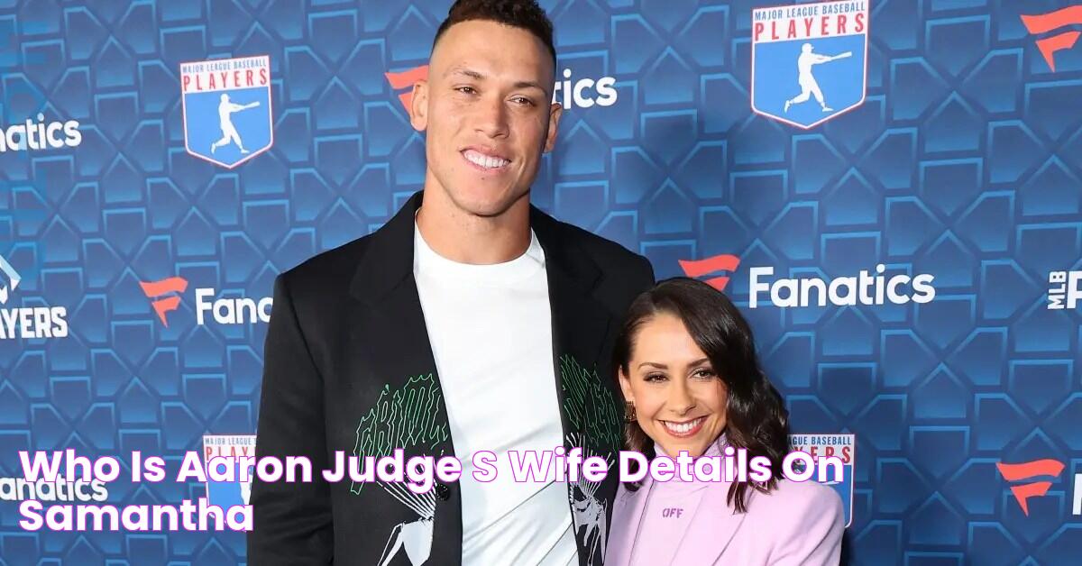 Who Is Aaron Judge's Wife? Details on Samantha