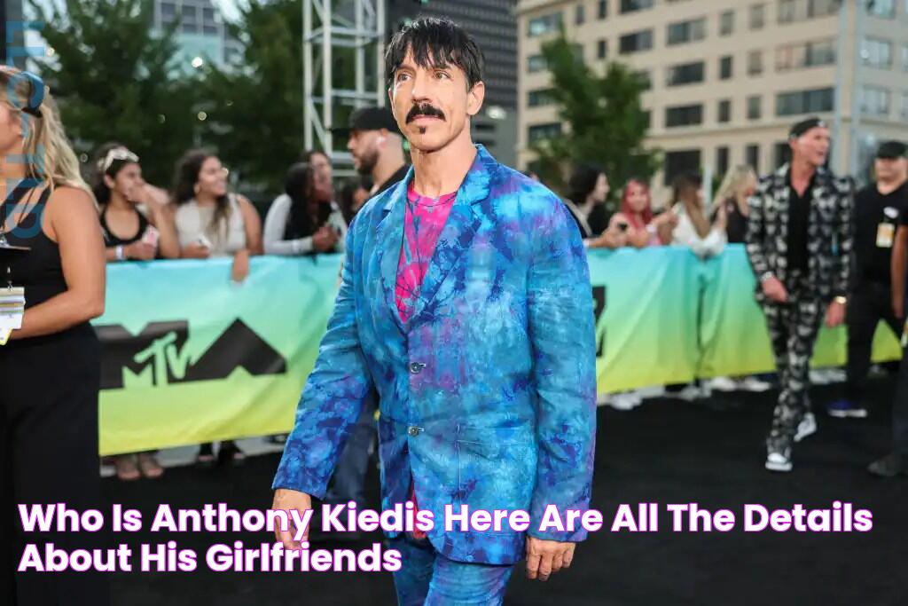 Who is Anthony Kiedis? Here are all the details about his girlfriends