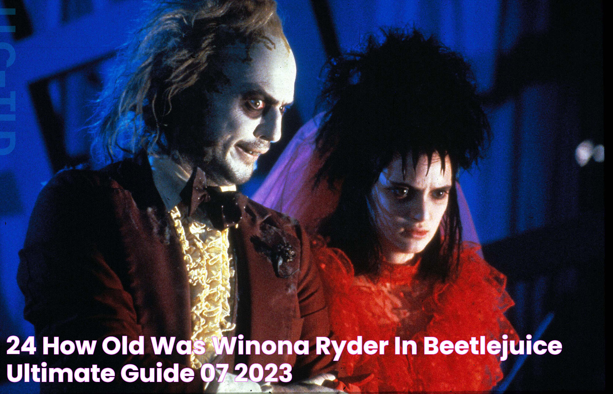 24 How Old Was Winona Ryder In Beetlejuice Ultimate Guide 07/2023