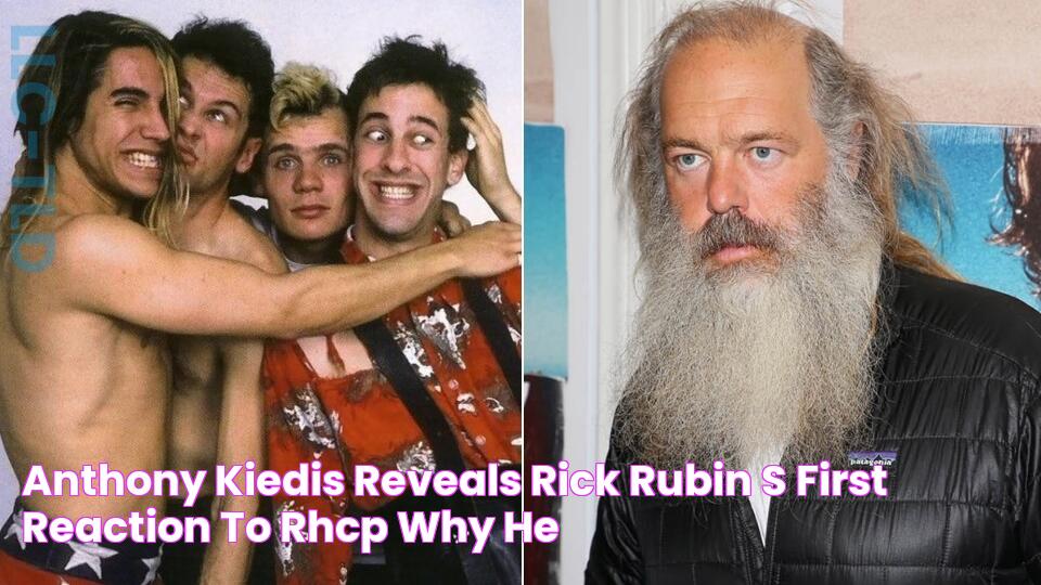 Anthony Kiedis Reveals Rick Rubin's First Reaction to RHCP & Why He