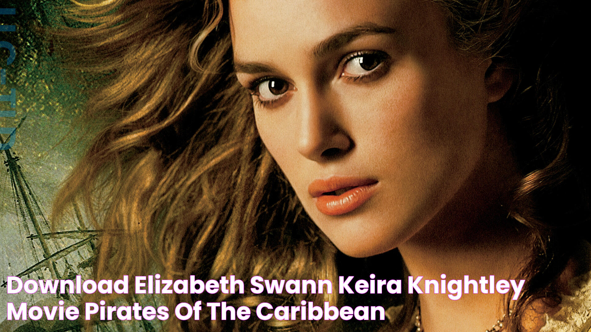 Download Elizabeth Swann Keira Knightley Movie Pirates Of The Caribbean