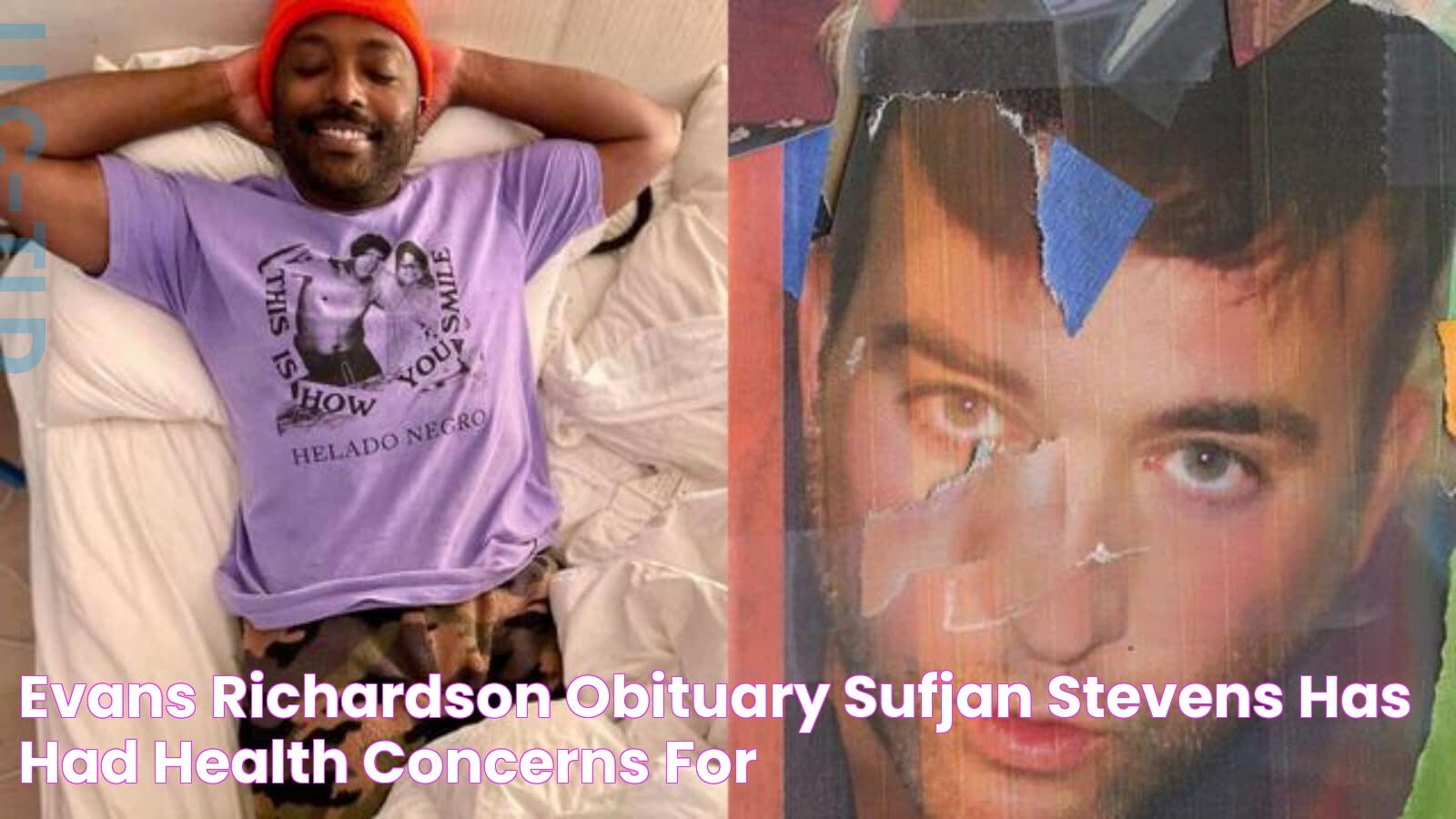 Evans Richardson Obituary Sufjan Stevens Has Had Health Concerns For