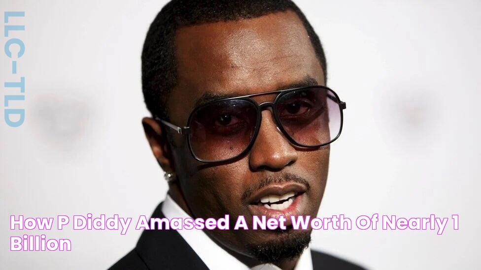 How P Diddy Amassed A Net Worth Of Nearly 1 Billion