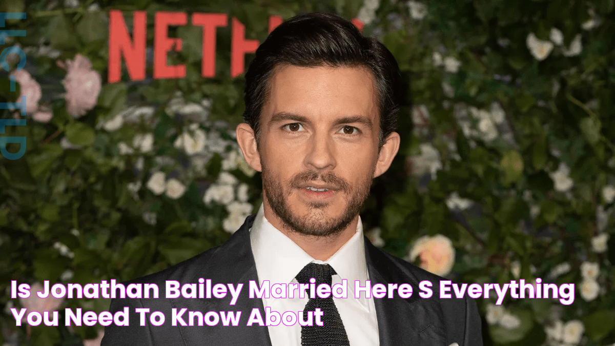 Is Jonathan Bailey Married? Here's Everything You Need to Know About