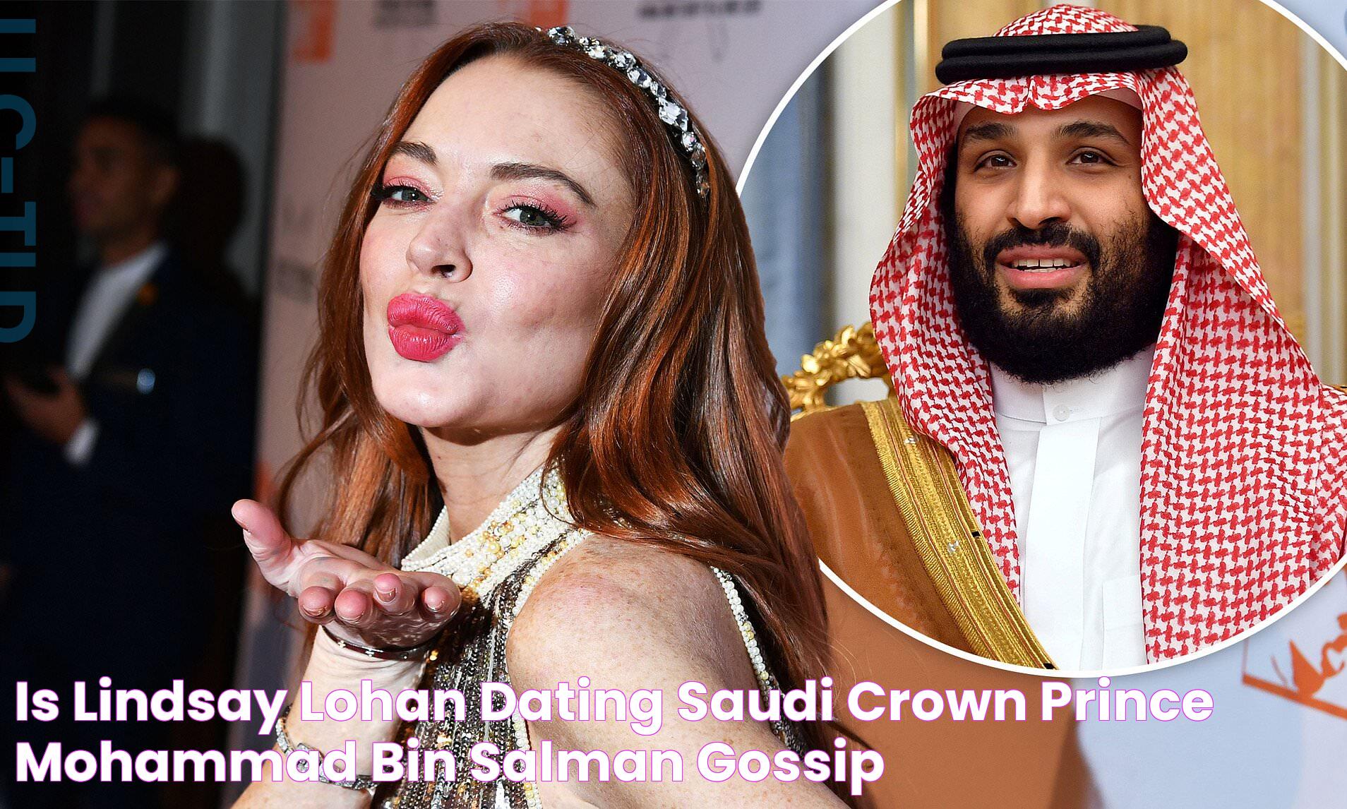 Is Lindsay Lohan dating Saudi Crown Prince Mohammad Bin Salman? GOSSIP