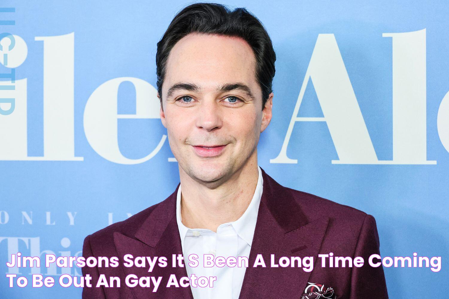 Jim Parsons Says It's Been a Long Time Coming to Be Out an Gay Actor